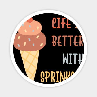 Life Is Better With Sprinkles Magnet